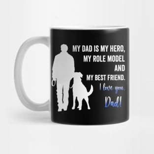 Dad, You're My Hero, My Role Model, And My Best Friend Mug